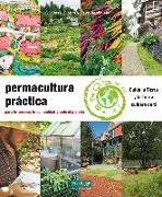 Permacultura práctica : para tu terreno, tu comunidad y todo el planeta