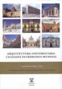 Arquitectura universitaria : II Simposio Internacional de Arquitectura Universitaria en Ciudades Patrimonio Mundial : celebrado del 1 al 3 de octubre de 2015, en Madrid