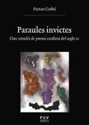 Paraules invictes : cinc estudis de poesia catalana del segle XX