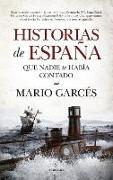 HISTORIAS DE ESPAÑA QUE NADIE TE HABIA CONTADO