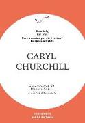 Caryl Churchill : Bosc boig , Cor blau , Prou borratxo per dir t¿estimo? , Escapada solitària