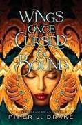 Wings Once Cursed & Bound