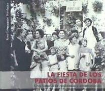 La Fiesta de los Patios de Córdoba : una historia de resiliencia y emancipación