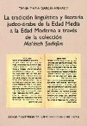 La tradición lingüística y literaria judeo-árabe de la Edad Media a la Edad Moderna a través de la colección Ma'aseh Sadiqim