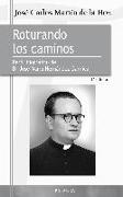 Roturando los caminos : perfil biográfico de d. José María Hernández Garnica