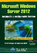 Microsoft Windows Server 2012 : instalación y configuración básicas