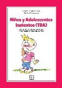 Niños y adolescentes inatentos : TDA : características, diagnóstico y tratamiento psico-educativo