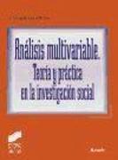 Análisis multivariable : teoría y práctica en la investigación social