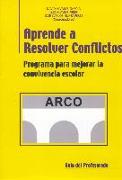 Aprende a resolver conflictos : programa para mejorar la convivencia escolar