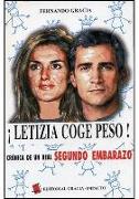 Letizia coge peso : crónica de un real segundo embarazo