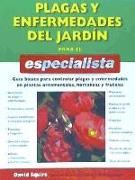 Plagas y enfermedades del jardín para el especialista