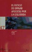 El riesgo de opinar : apuestas por la izquierda