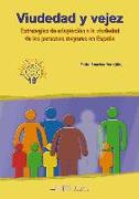 Viudedad y vejez : estrategias de adaptación a la viudedad de las personas mayores en España