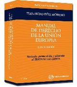 Manual de derecho de la Unión Europea : revisada, puesta al día y adaptada al Tratado de Lisboa