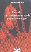 He sido una mujer maltratada, el largo camino hacia la libertad