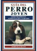 Guía del perro joven : su cuidado, educación y adiestramiento