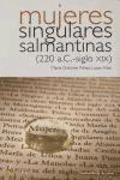 Mujeres singulares salmantinas (220 a.C. - siglo XIX)