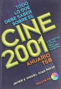 Todo lo que debe saber sobre el cine 2001 : anuario