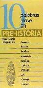 10 palabras clave en prehistoria