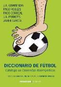 Diccionario de fútbol : catálogo de chorradas balompédicas