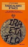 Radicalismo étnico : análisis comparado de las causas y efectos en conflictos étnicos violentos