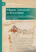 Witness Literature in Byzantium