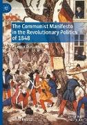 The Communist Manifesto in the Revolutionary Politics of 1848