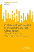 Collaboration Potential in Virtual Reality (VR) Office Space