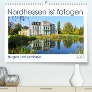 Nordhessen ist fotogen, Burgen und Schlösser (Premium, hochwertiger DIN A2 Wandkalender 2023, Kunstdruck in Hochglanz)