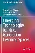 Emerging Technologies for Next Generation Learning Spaces