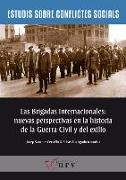 Las Brigadas Internacionales : nuevas perspectivas en la historia de la Guerra Civil y del exilio