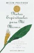 Notas espirituales para mí mismo : la sabiduría indispensable para el siglo XXI