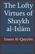 The Lofty Virtues of Shaykh al-Islam Ibn Taymiyyah