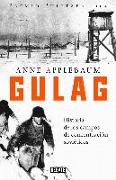 Gulag : historia de los campos de concentración soviéticos