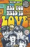 ALL YOU NEED IS LOVE