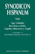 Synodicon Hispanum XIII : Ager (Abadía), Barcelona, Lérida, Segorbe-Albarracín y Urgell