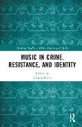 Music in Crime, Resistance, and Identity