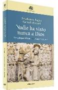 Nadie ha visto nunca a Dios : una guía para la lectura del Evangelio de Juan