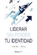 Liderar sin perder tu identidad