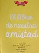 El libro de nuestra amistad