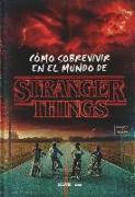 Cómo sobrevivir en el mundo de Stranger Things