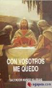 Con vosotros me quedo : la respuesta de Jesús a los discípulos de Emaús