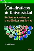 Catedráticos de universidad : de líderes académicos a académicos que lideran