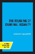 The Meaning of Criminal Insanity