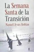 La Semana Santa de la transición : Sevilla, 1973-1982
