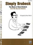Simply Brubeck: The Music of Dave Brubeck -- 26 of His Top Jazz Classics