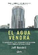 El agua vendrá : la elevación de los mares, el hundimiento de las ciudades y la transformación del mundo civilizado