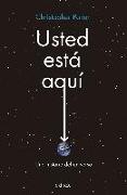 Usted está aquí : una historia del universo