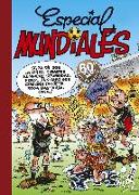 Especial mundiales : Mundial 78 , Mundial 82 , El balón catastrófico , Mundial 82-Bis , Mundial 94