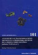 Análisis de las transformaciones sociales en la prehistoria reciente de la Meseta Norte española, milenios VI-III CAL A.C. : a través de empleo de la variscita y otros minerales verdes como artefactos sociotécnicos